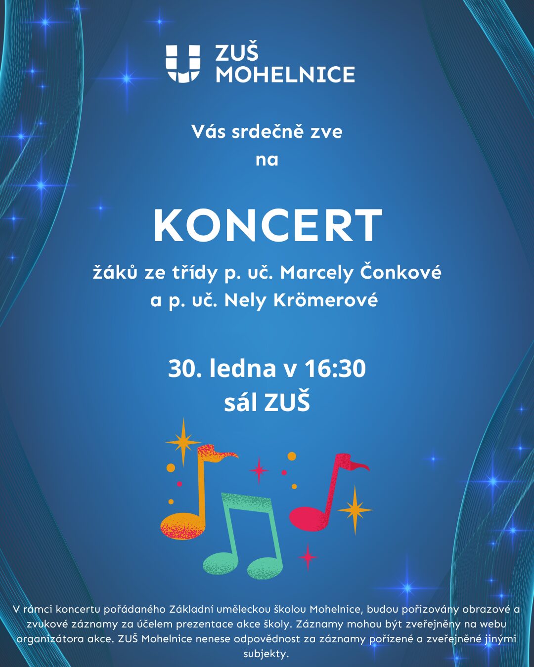 Zveme vás na koncert žáků ze třídy Marcely Čonkové a Nely Krömerové